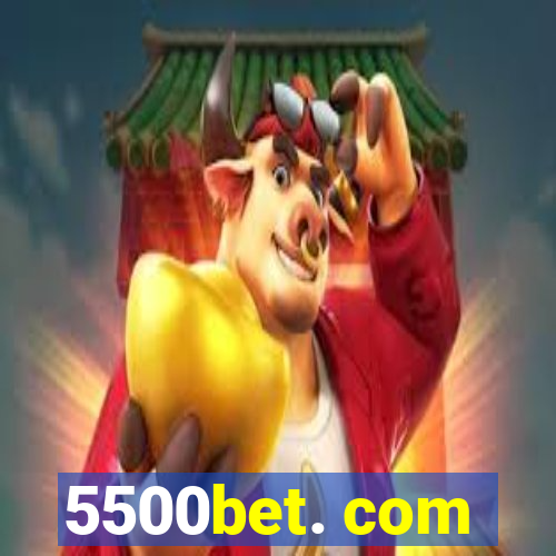 5500bet. com